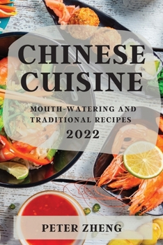 Paperback Chinese Cuisine 2022: Mouth-Watering and Traditional Recipes Book