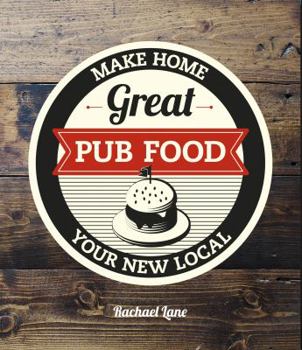 Paperback Great Pub Food: Make Home Your New Local Book