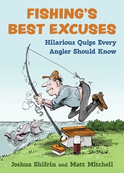 Hardcover Fishing's Best Excuses: Hilarious Quips Every Angler Should Know Book