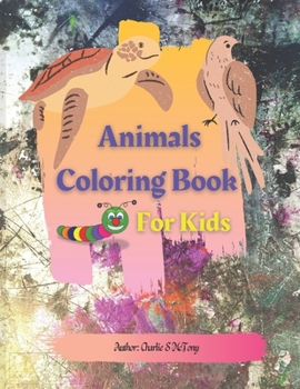Animals Coloring Book for Kids: Cute and Funny, Easy, Large, Simple Picture Coloring Books for Kids