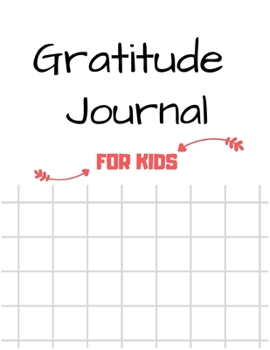 Gratitude Journal For Kids: Practice Gratitude For Kids & Daily Reflection & Thank You Gift Notebook - Gratitude-Adult-Flower-Elements-trim-size-8.5-x-11-bleed-110-pages-cover-size-17.5-x-11.25-inch