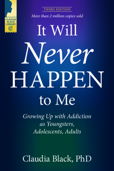 Paperback It Will Never Happen to Me: Growing Up with Addiction as Youngsters, Adolescents, and Adults Book