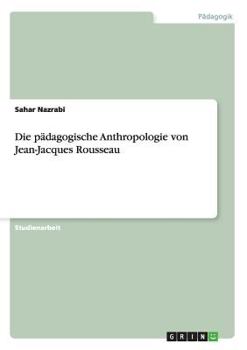 Paperback Die pädagogische Anthropologie von Jean-Jacques Rousseau [German] Book