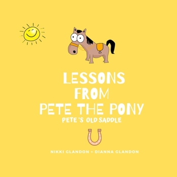 Paperback Lessons From Pete the Pony, Pete's Old Saddle Book
