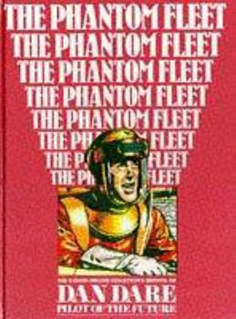The Phantom Fleet: The Eighth Deluxe Collector's Edition Of Dan Dare, Pilot Of The Future - Book #8 of the Dan Dare Collector's Series