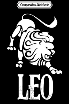 Composition Notebook: Leo Sign Birthday Zodiac Gift For Men Women Journal/Notebook Blank Lined Ruled 6x9 100 Pages