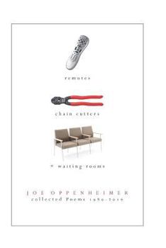 Paperback Remotes, Chain Cutters, & Waiting Rooms: Collected Poems 1980-2016 Book