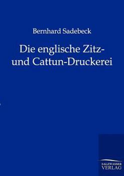 Paperback Die englische Zitz- und Cattun-Druckerei [German] Book