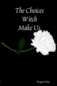 Paperback The Choices Witch Make Us Book