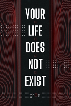 Paperback Your Life Does Not Exist Book