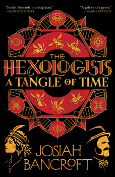 The Hexologists: A Tangle of Time (The Hexologists, 2)