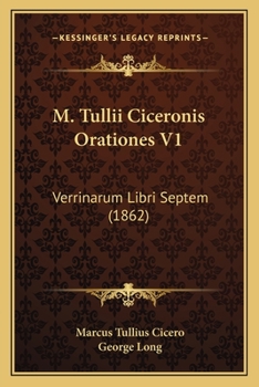Paperback M. Tullii Ciceronis Orationes V1: Verrinarum Libri Septem (1862) Book