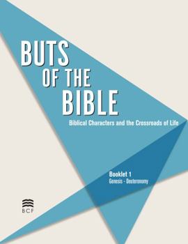 Paperback Buts of the Bible - Biblical Characters and the Crossroads of Life: Booklet 1 Genesis - Deuteronomy Book