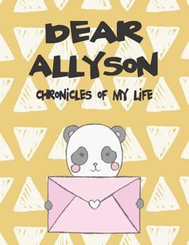 Paperback Dear Allyson, Chronicles of My Life: A Girl's Thoughts Book