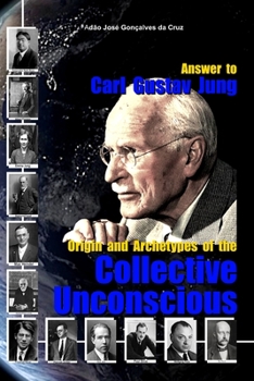 Paperback Answer to Carl Gustav Jung: Origin and Archetypes of the Collective Unconscious Book