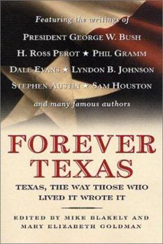 Paperback Forever Texas: Texas, The Way Those Who Lived It Wrote It Book