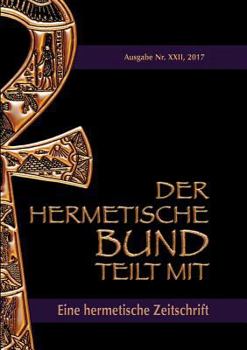 Der hermetische Bund teilt mit: 22: Hermetische Zeitschrift: Nummer 22