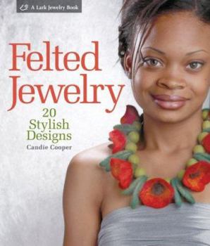 Hardcover Felted Jewelry: 20 Stylish Designs Book