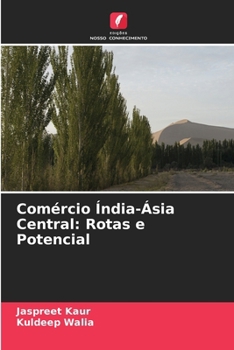 Comércio Índia-Ásia Central: Rotas e Potencial (Portuguese Edition)