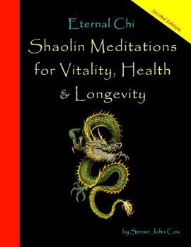 Paperback Eternal Chi: Shaolin Meditations for Vitality, Health & Longevity Book