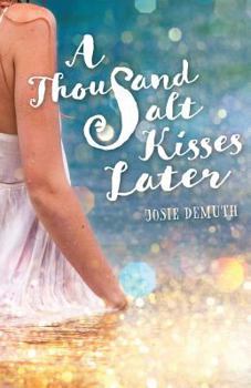 A Thousand Salt Kisses Later - Book #2 of the Salt Kisses