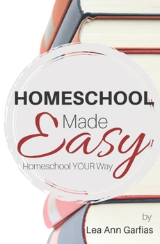 Paperback Homeschool Made Easy: Homeschool Your Way Book