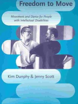 Paperback Freedom to Move: Movement and Dance for People with Intellectual Disabilities Book
