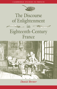 Paperback The Discourse of Enlightenment in Eighteenth-Century France: Diderot and the Art of Philosophizing Book