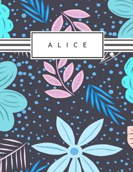 Alice: Personalized blue flowers sketchbook with name: 120 Pages