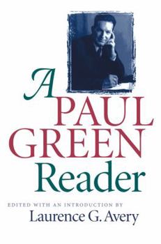 A Paul Green Reader (Chapel Hill Books) - Book  of the Chapel Hill Books