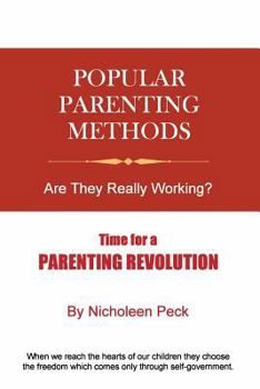 Paperback Popular Parenting Methods: Are They Really Working?: Time for a Parenting Revolution Book