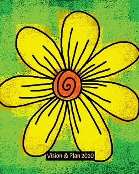 Vision & Plan 2020: Weekly Planner and Monthly Vision Worksheets : Year, Month, Weeks plus Journal Pages, 8" x 10"