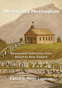Paperback Weteriana Methodism: Bicentennial Reflections from Aotearoa New Zealand Book