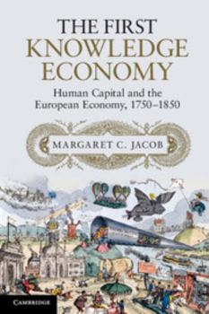Paperback The First Knowledge Economy: Human Capital and the European Economy, 1750-1850 Book
