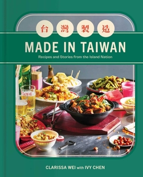 Hardcover Made in Taiwan: Recipes and Stories from the Island Nation (a Cookbook) Book
