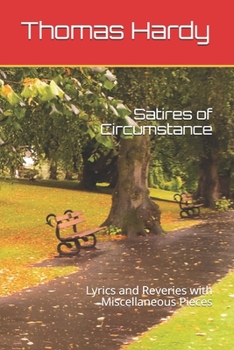 Paperback Satires of Circumstance: Lyrics and Reveries with Miscellaneous Pieces Book