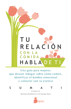 Paperback Tu Relacion Con La Comida Habla de Ti [Spanish] Book