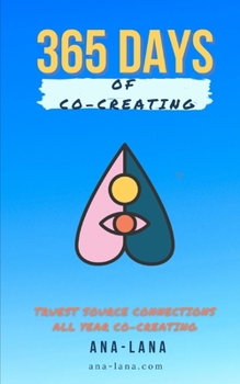 Paperback 365 Days of Co-Creating: Truest Source Connections All Year Co-Creating Book