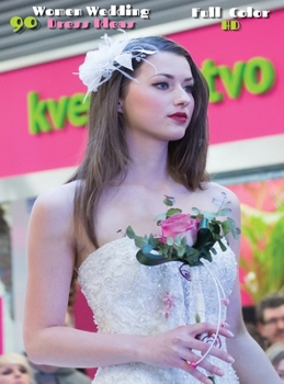 90 Women Wedding Dress Ideas - Art Of Professional And Natural Portraits ! Professional Photos - Full Color HD Images: Artistic Pictures Of Women - ... From Big Day With Style And Elegance !