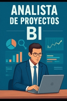 Analista de Proyectos BI (Spanish Edition)
