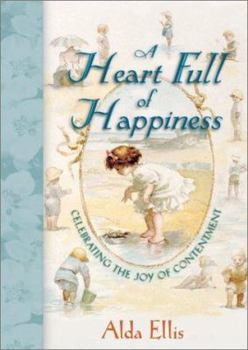 Hardcover A Heart Full of Happiness: Celebrating the Joy of Contentment Book