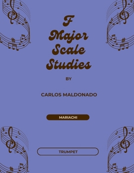 Paperback F Major Scale Studies Trumpet: A Mariachi Classroom Resource Book