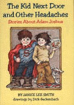 The Kid Next Door and Other Headaches: Stories About Adam Joshua - Book  of the Adam Joshua Capers