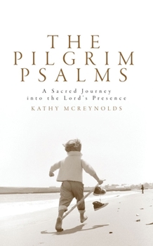 Hardcover The Pilgrim Psalms: A Sacred Journey to Revitalise Your Life Book