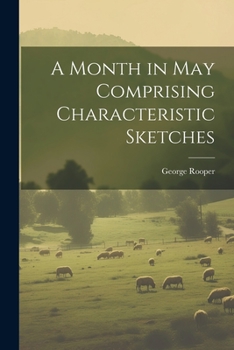 Paperback A Month in May Comprising Characteristic Sketches Book