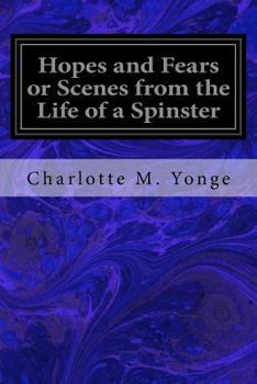 Paperback Hopes and Fears or Scenes from the Life of a Spinster Book