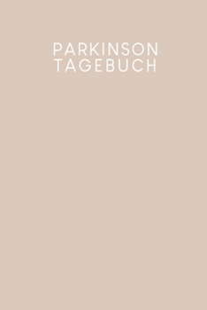 Parkinson Tagebuch: Ein Tagebuch für Parkinson Patienten | Motiv: Nude (German Edition)