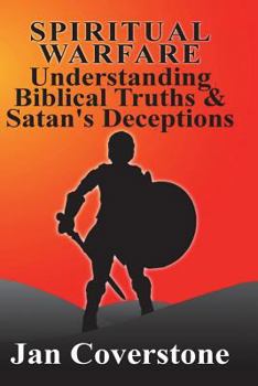 Paperback Spiritual Warfare: Understanding Biblical Truths & Satan's Deceptions Book