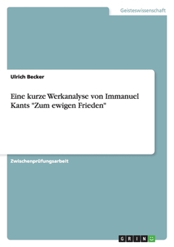 Paperback Eine kurze Werkanalyse von Immanuel Kants "Zum ewigen Frieden" [German] Book