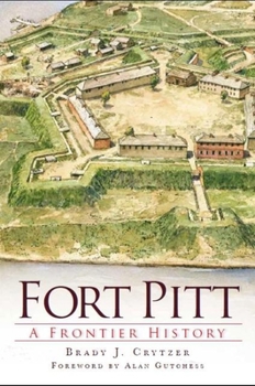 Paperback Fort Pitt: A Frontier History Book